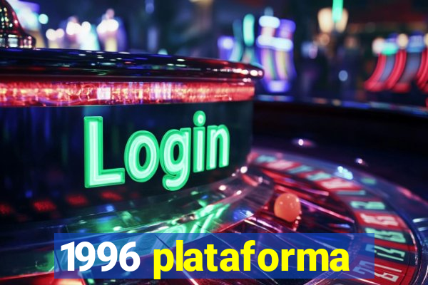 1996 plataforma